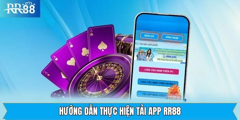 Các bước tải app RR88 đơn giản cho hội viên