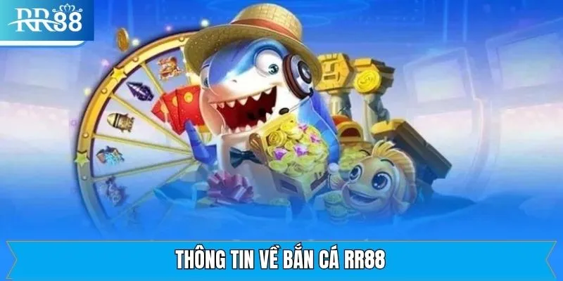 Khái quát về sảnh bắn cá RR88 Khái quát về sảnh bắn cá RR88
